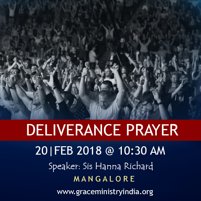 Retreat Prayer of Deliverance by Sis Hanna Richard in Mangalore at Balmatta on 20th Feb 2018 at Grace Ministry Prayer Hall at 10:30 AM. Come receive the blessings that God has in store for you.   